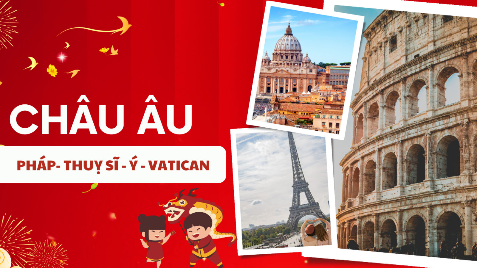 [Tết 2024] (Mùng 2) Hành trình tour Châu Âu 4 nước: "Pháp – Thụy Sỹ - Ý - Vatican"